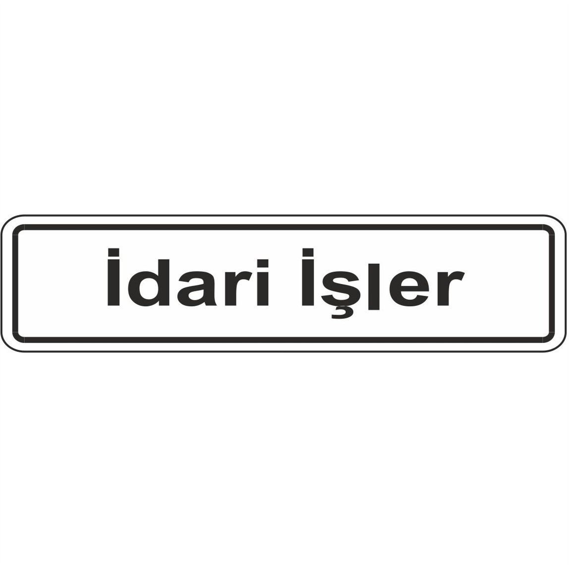    Extra Fix Uyarı Levhası Pvc İdari İşler   